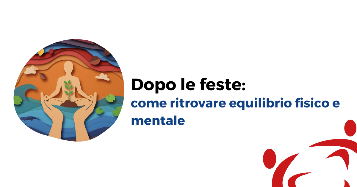 Dopo le feste: come ritrovare equilibrio fisico e mentale