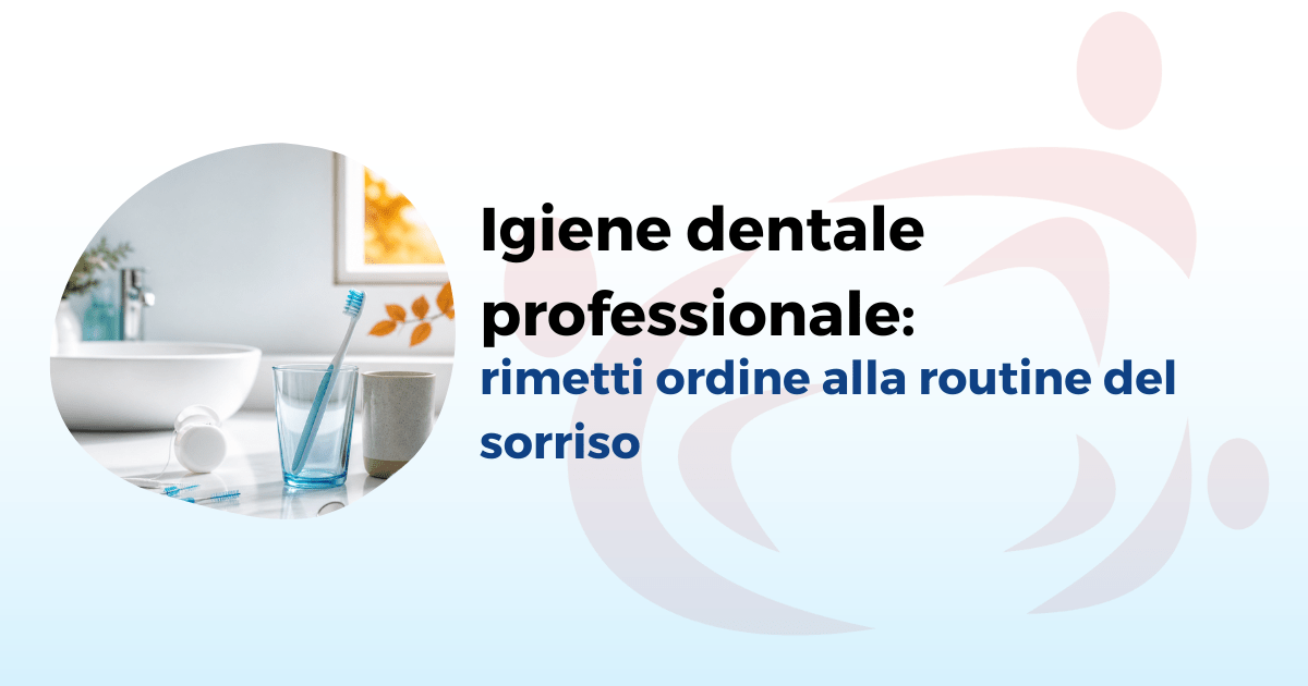 Igiene dentale professionale in autunno: routine del sorriso e prevenzione