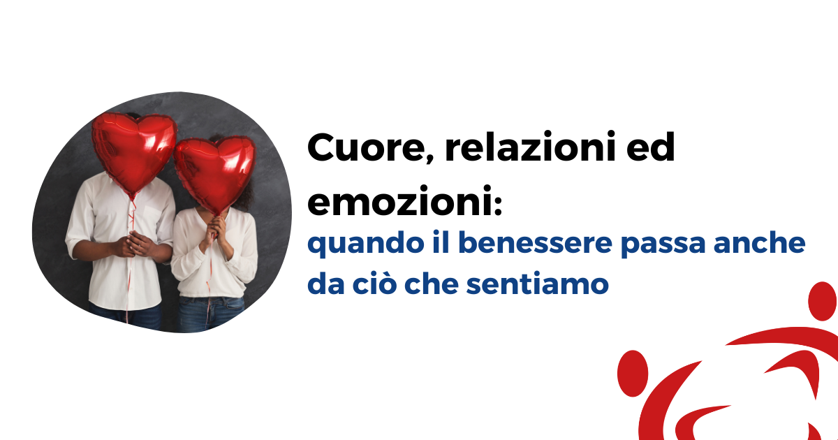 Cuore, relazioni ed emozioni: quando il benessere passa anche da ciò che sentiamo